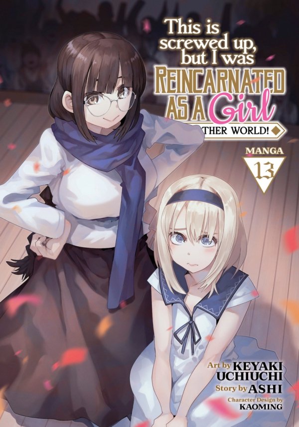 THIS IS SCREWED UP BUT I WAS REINCARNATED AS A GIRL IN ANOTHER WORLD VOL 13 TP [9798888438602]