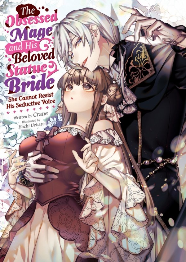 OBSESSED MAGE AND HIS BELOVED STATUE BRIDE SHE CANNOT RESIST HIS SEDUCTIVE VOICE LIGHT NOVEL TP [9798891607378]
