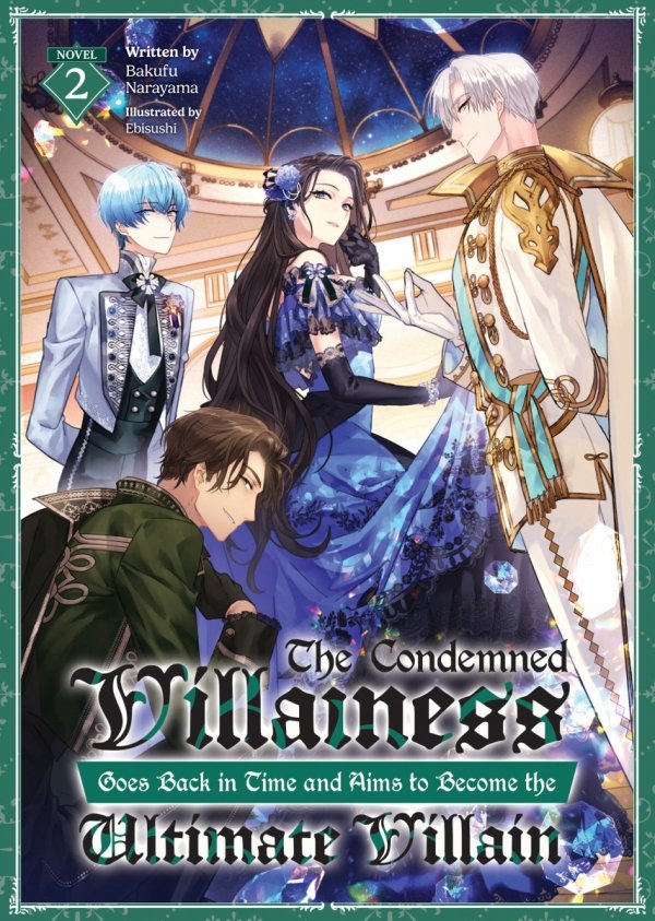 CONDEMNED VILLAINESS GOES BACK IN TIME AND AIMS TO BECOME THE ULTIMATE VILLAIN LIGHT NOVEL VOL 02 TP [9798888436684]