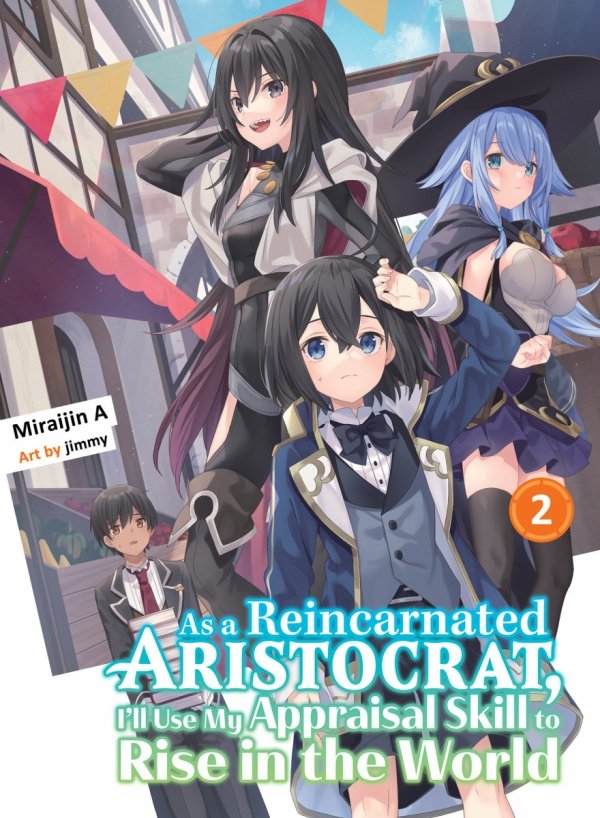AS A REINCARNATED ARISTOCRAT ILL USE MY APPRAISAL SKILL TO RISE IN THE WORLD LIGHT NOVEL VOL 02 TP [9781647292089]