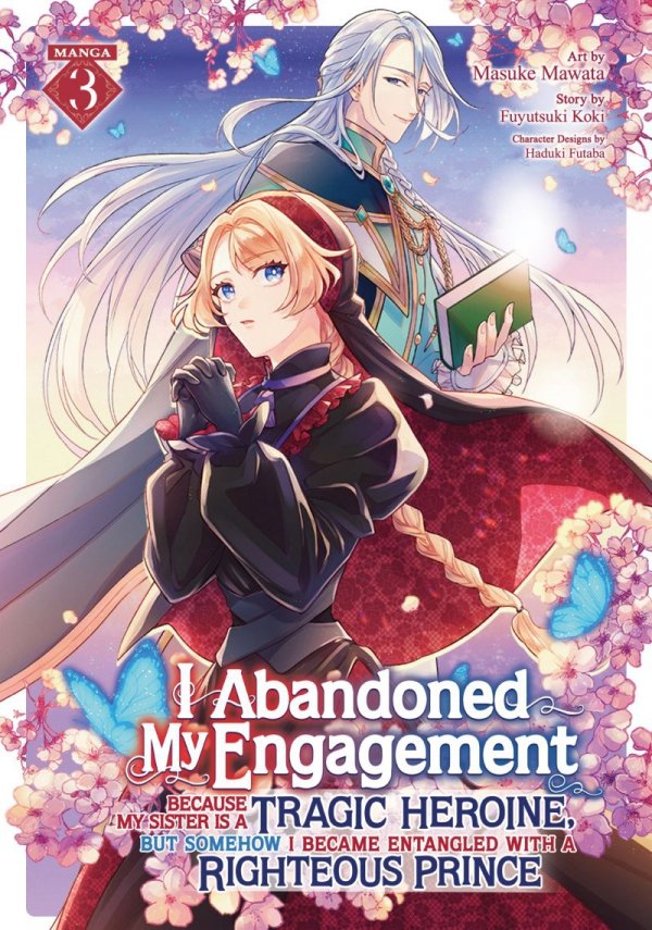 I ABANDONED MY ENGAGEMENT BECAUSE MY SISTER IS A TRAGIC HEROINE BUT SOMEHOW I BECAME ENTANGLED WITH A RIGHTEOUS PRINCE VOL 03 TP [9798891609617]