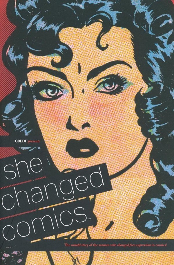 CBLDF PRESENTS SHE CHANGED COMICS TP [9781632159298]