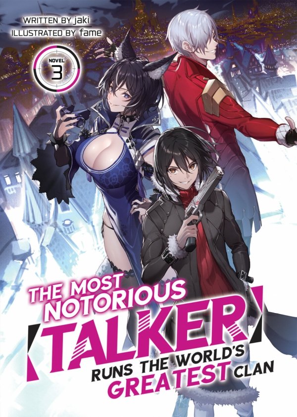 MOST NOTORIOUS TALKER RUNS THE WORLDS GREATEST CLAN LIGHT NOVEL VOL 03 TP [9781638582663]