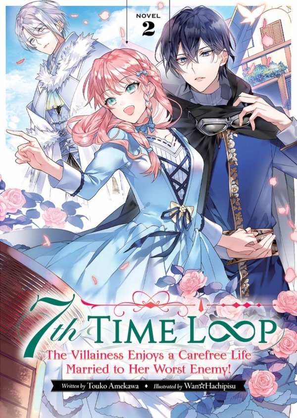 7TH TIME LOOP THE VILLAINESS ENJOYS A CAREFREE LIFE MARRIED TO HER WORST ENEMY LIGHT NOVEL VOL 02 TP [9781638583943]