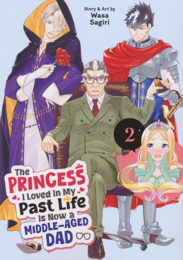 PRINCESS I LOVED IN MY PAST LIFE IS NOW A MIDDLE-AGED DAD VOL 02 TP [9798895611159]