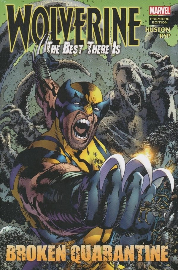 WOLVERINE THE BEST THERE IS BROKEN QUARANTINE HC [9780785156338]