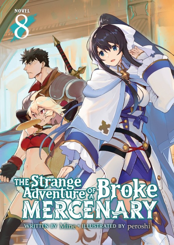 STRANGE ADVENTURE OF A BROKE MERCENARY LIGHT NOVEL VOL 08 TP [9781638588702]