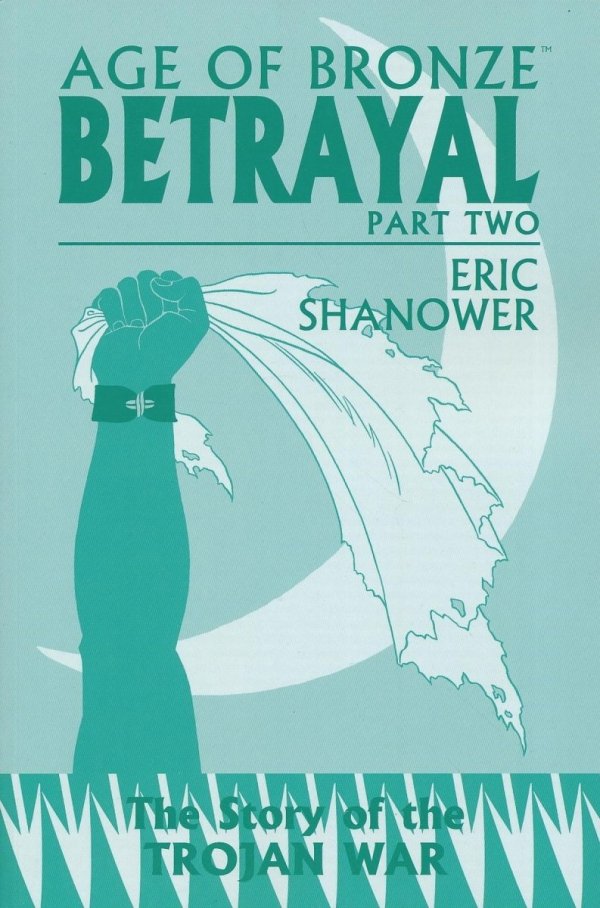 AGE OF BRONZE VOL 03B BETRAYAL PART TWO TP [9781607067580]