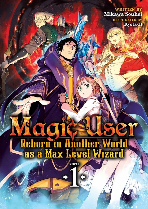 MAGIC USER REBORN IN ANOTHER WORLD AS A MAX LEVEL WIZARD LIGHT NOVEL VOL 01 TP [9781645051800]