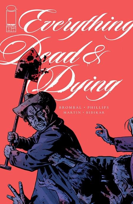 EVERYTHING DEAD AND DYING #1 CVR B JACOB PHILLIPS SHOVEL VAR [70985304420800121]