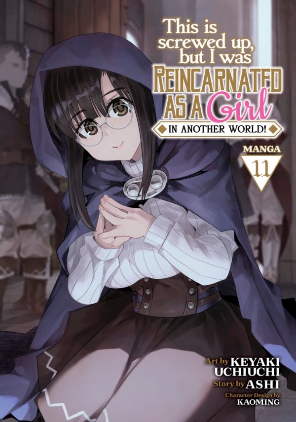 THIS IS SCREWED UP BUT I WAS REINCARNATED AS A GIRL IN ANOTHER WORLD VOL 11 TP [9798888434017]