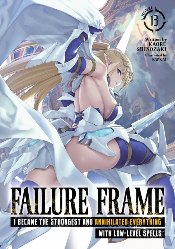 FAILURE FRAME I BECAME THE STRONGEST AND ANNIHILATED EVERYTHING WITH LOW LEVEL SPELLS LIGHT NOVEL VOL 13 TP [9798895616734]