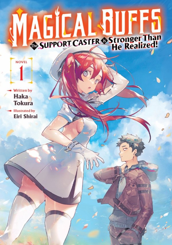 MAGICAL BUFFS THE SUPPORT CASTER IS STRONGER THAN HE REALIZED LIGHT NOVEL VOL 01 TP [9798895617700]