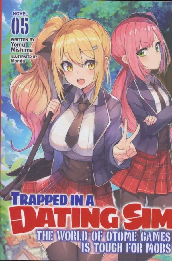 TRAPPED IN A DATING SIM THE WORLD OF OTOME GAMES IS TOUGH FOR MOBS LIGHT NOVEL VOL 05 TP [9781638581383]