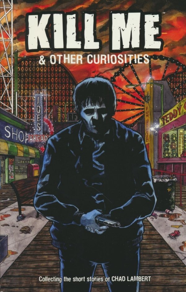 KILL ME AND OTHER CURIOSITIES TP [9781506740676]