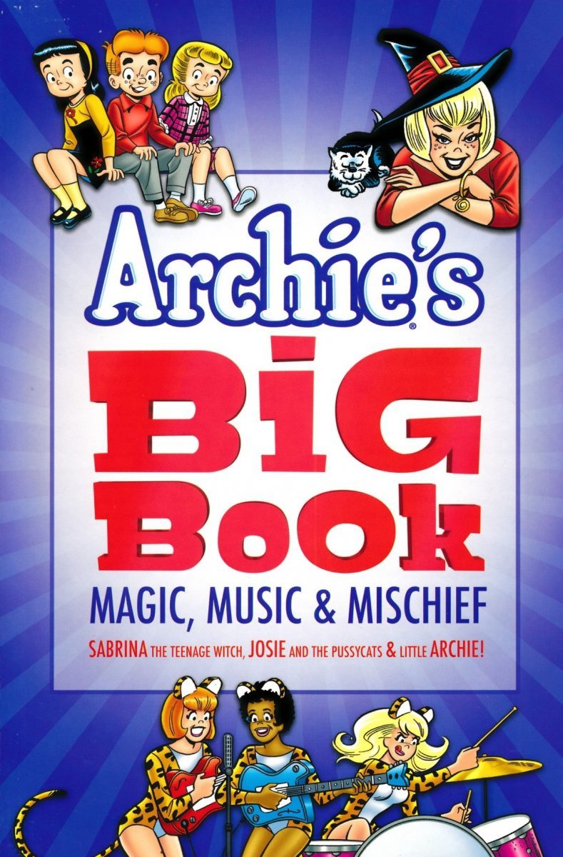 ARCHIES BIG BOOK MAGIC MUSIC AND MISCHIEF SC [9781682559826]