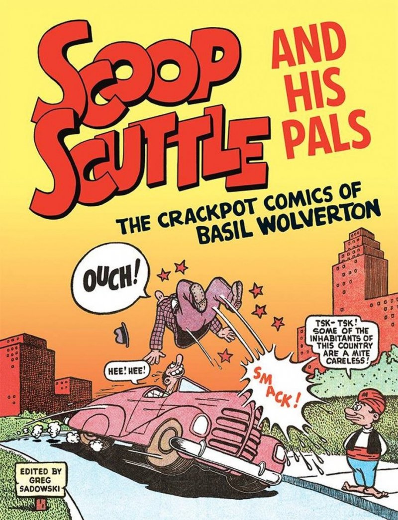 SCOOP SCUTTLE AND HIS PALS THE CRACKPOT COMICS OF BASIL WOLVETRON SC [9781683963974]