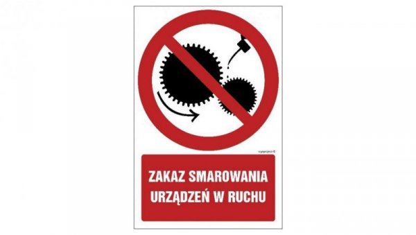ZNAK - GC018 Zakaz smarowania urządzeń w ruchu 50 x 75 cm FS - Folia samoprzylepna foto.