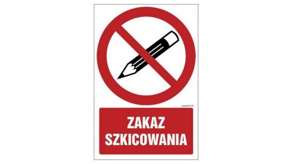 ZNAK - GC074 Zakaz szkicowania 70 x 105 cm FN - Folia samoprzylepna