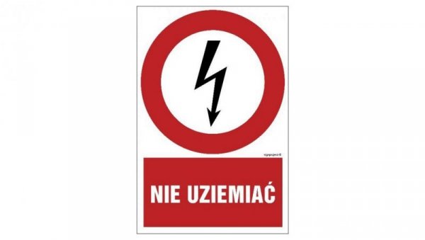 ZNAK - HC009 Nie uziemiać 30 x 45 cm PN - Płyta 1mm