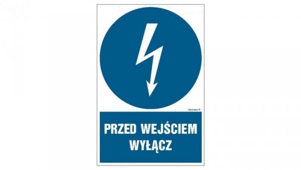 ZNAK - HE003 Przed wejściem wyłącz 25 x 37,5 cm PN - Płyta 1mm