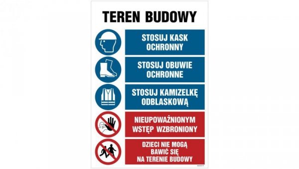 ZNAK - OI006 Teren budowy, Stosuj kask ochronny, Stosuj obuwie ochronne, Stosuj kamizelkę odblaskową, Nieupoważni 70 x 105 cm PN