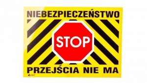 Tabliczka ostrzegawcza PCV /Niebezpieczeństwo Stop Przejścia nie ma 250x350/ B28/L/P