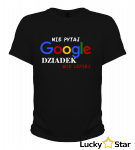 Koszulka Nie pytaj google DZIADEK wie lepiej