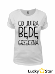 Koszulka Damska Od jutra będę grzeczna
