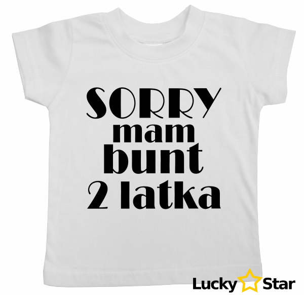 Koszulka dziecięca (1) SORRY mam bunt 2 latka