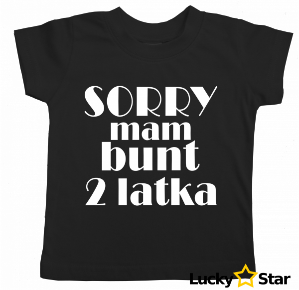 Koszulka dziecięca (1) SORRY mam bunt 2 latka