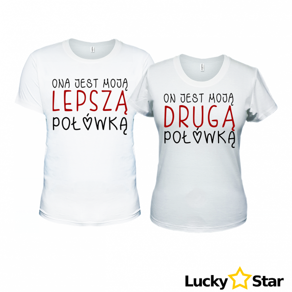 Zestaw koszulek dla par DRUGA I LEPSZA POŁÓWKA