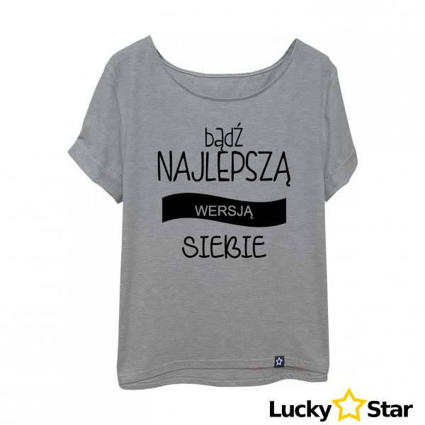 Koszulka Damska Bądź NAJLEPSZĄ wersją siebie