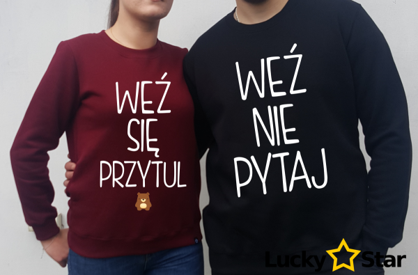 Bluzy dla Par ^^ Weź nie pytaj Weź się przytul