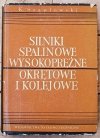 Kazimierz Szawłowski • Silniki spalinowe wysokoprężne, okrętowe i kolejowe [dedykacja autorska]