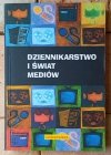 red. Zbigniew Bauer, Edward Chudziński - Dziennikarstwo i świat mediów - okładka