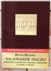Rogers Brubaker • Nacjonalizm inaczej. Struktura narodowa i kwestie narodowe w nowej Europie
