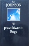 Paul Johnson W poszukiwaniu boga