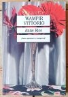 Anne Rice x4 • Pokuta - Kuszenie - Pandora - Wampir Vittorio
