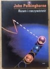 John Polkinghorne Rozum i rzeczywistość. Związki między nauką a teologią