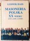 Ludwik Hass  Masoneria polska XX wieku. Losy, loże, ludzie - okładka