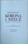 Denes Lengyel • Korona i miecz. Opowieści z dziejów Węgier - strona tytułowa