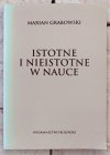 Marian Grabowski • Istotne i nieistotne w nauce