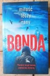 Katarzyna Bonda • Cykl Wiara, Nadzieja, Miłość. Miłość leczy rany - okładka