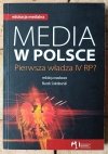 red. Marek Sokołowski • Media w Polsce. Pierwsza władza IV RP? - okładka