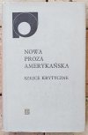 Nowa proza amerykańska. Szkice krytyczne • [Gore Vidal, John Hawkes, Anais Nin, John Barth]