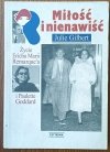 Julie Gilbert • Miłość i nienawiść. Życie Ericha Marii Remarque'a i Paulette Goddard