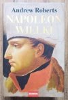 Andrew Roberts Napoleon Wielki
