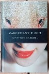 Jonathan Carroll • Zakochany duch - Ucząc psa czytać - Kobieta, która..., Kąpiąc lwa, Durne serce [komplet]
