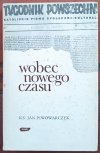  Jan Piwowarczyk • Wobec nowego czasu (z publicystyki 1945-1950)
